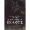 A h&aacute;romfa h&ouml;lgye - Gr&aacute;czer L. Tam&aacute;s