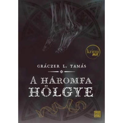 A h&amp;aacute;romfa h&amp;ouml;lgye - Gr&amp;aacute;czer L. Tam&amp;aacute;s foto