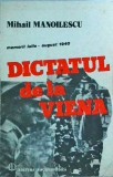 Mihail Manoilescu - Dictatul de la Viena. Memorii iulie-august 1940