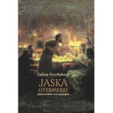 Jaska gyermekei - Csehovi hős&ouml;k a XXI. sz&aacute;zadban - Galina Scserbakova