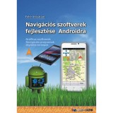 Navig&aacute;ci&oacute;s szoftverek fejleszt&eacute;se Androidra - Feh&eacute;r Kriszti&aacute;n