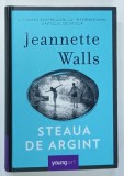 STEAUA DE ARGINT by JEANNETTE WALLS , 2021