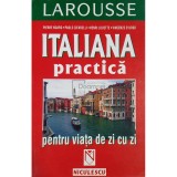 Pierre Noaro - Italiana practica pentru viata de zi cu zi (Editia: 2002)