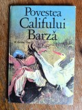 Povestea Califului Barza - Wilhelm Hauff / C37G, Alta editura