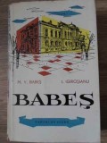 Babes Mircea V., Igrosianu I. - Babes (1961, Editura Tineretului) Biografii, 440 Pagini, Coperta Necartonata