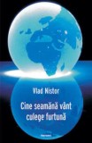 Cumpara ieftin Cine seamana vant culege furtuna/Vlad Nistor, Tritonic