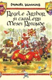 Regele Arthur si cavalerii Mesei Rotunde - Roger Lancelyn Green - Pandora-M