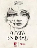 Cumpara ieftin O fata din bucati/Kathleen Glasgow