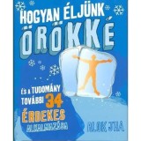 Hogyan &eacute;lj&uuml;nk &ouml;r&ouml;kk&eacute; - Alok Jha