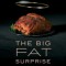 The Big Fat Surprise: Why Butter, Meat and Cheese Belong in a Healthy Diet
