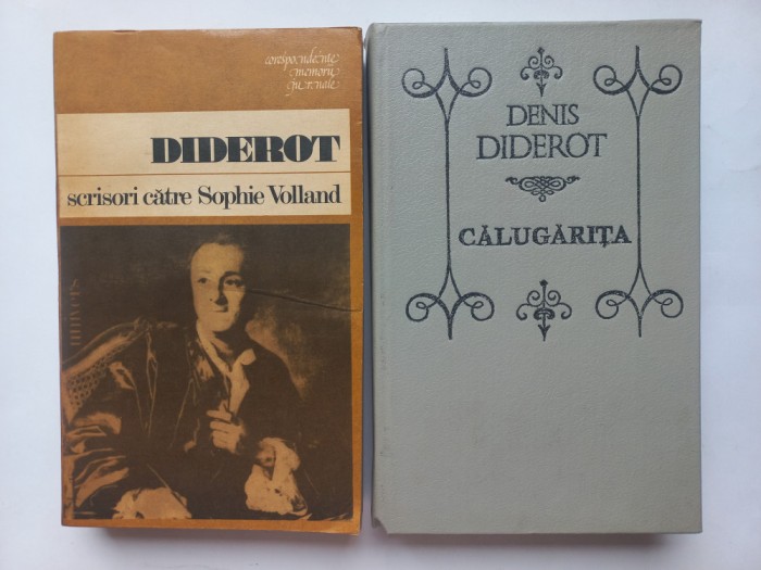 DENIS DIDEROT - SCRISORI CATRE SOPHIE VOLLAND + CALUGARITA. NEPOTUL LUI RAMEAU+