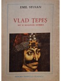 Emil Stoian - Vlad Țepeș - Mit și realitate istorică (editia 1989)