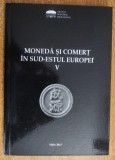 Cumpara ieftin Moneda si comert in su-estul Europei V Sibiu 2013