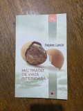 Mic tratat de viata interioara - Frederic Lenoir / R4P5F
