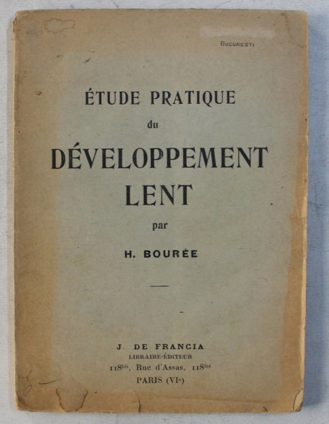 ETUDE PRATIQUE DU DEVELOPPMENT LENT par H. BOUREE , 1925