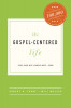 The Gospel-Centered Life: Study Guide with Leader&#039;s Notes