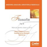 Manual filosofie de Tip B pentru clasa a 12-a - Ioan N. Rosca