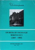 UN SECOL DE SOCIOLOGIE ROMANEASCA (1897-1997)-GHEORGHE TEODORESCU