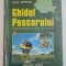 GHIDUL PESCARULUI... de DAN NICULA , AUREL IONESCU 2001