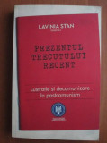 PREZENTUL TRECUTULUI RECENT - LAVINIA STAN