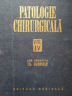 Patologie Chirurgicala Vol.iv - Th.burghele ,289924 foto