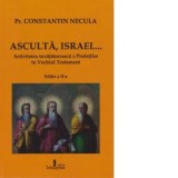 Asculta, Israel... Activitatea invatatoreasca a Profetilor in Vechiul Testament. Editia a II-a - Pr Constantin Necula