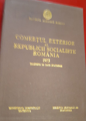 COMERTUL EXTERIOR AL REPUBLICII SOCIALISTE ROMANIA 1973 T foto