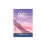Always Cedar Point: A Memoir of the Midway
