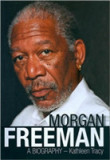 Morgan Freeman: A Biography | Kathleen Tracy