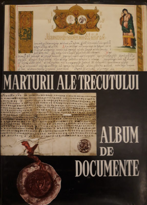 Marturii ale trecutului. Album de documente (ro./fr./en.) - Ionel Gal (coord.) foto