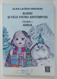 ALIGRI si CELE PATRU ANOTIMPURI, VOLUMUL 1, ANRIA de ALINA LAVINIA GRIGORAS, ilustratii de EVA-KATERINA BUTU, 2024, DEDICATIE