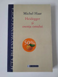 Michel Haar - Heidegger si Esenta Omului fenomenologie metafizica ontologie
