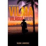 Vilma vil&aacute;gg&aacute; megy - Naomi Lawrence