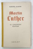 MARTIN LUTHER , SA CONCEPTION POLITIQUE par KARSTEN KLAEHN , 1941