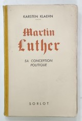 MARTIN LUTHER , SA CONCEPTION POLITIQUE par KARSTEN KLAEHN , 1941