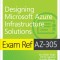 Exam Ref Az-305 Designing Microsoft Azure Infrastructure Solutions