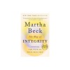 The Way of Integrity: Finding the Path to Your True Self