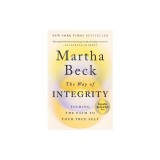 The Way of Integrity: Finding the Path to Your True Self