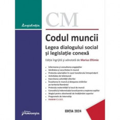 Codul muncii. Legea dialogului social și legislație conexă. Actualizat la 10 septembrie 2023 - Paperback brosat - Marius Eftimie - Hamangiu