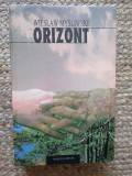 Wieslaw Mysliwski - Orizont