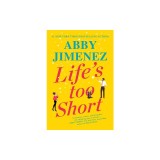 Life's Too Short