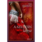 A szult&aacute;n l&aacute;nya - K&uuml;zdelem Szulejm&aacute;n tr&oacute;nj&aacute;&eacute;rt - Szulejm&aacute;n sorozat VII. - Ann Chamberlin