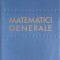MATEMATICI GENERALE VOL.1-ROMULUS CRISTESCU-169318