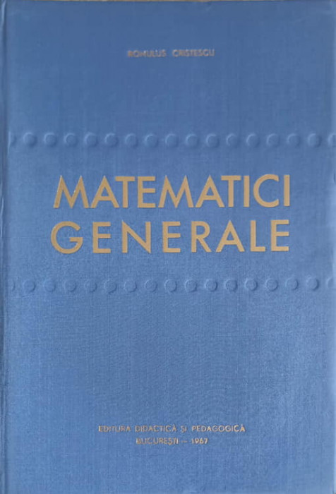 MATEMATICI GENERALE VOL.1-ROMULUS CRISTESCU