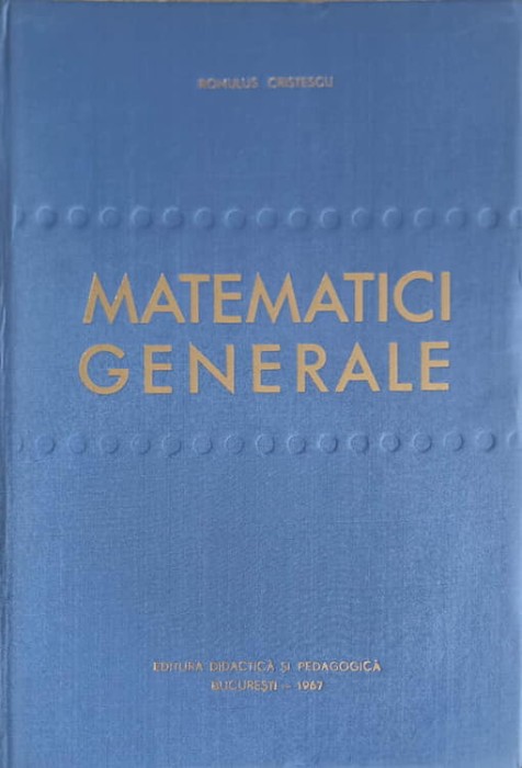 MATEMATICI GENERALE VOL.1-ROMULUS CRISTESCU