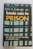 BENIE SOIS-TU, PROSON... une ancienne detenue politique en Romanie parle - Nicole Valery (limba franceză)