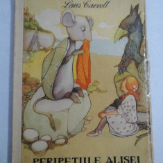 PERIPETIILE ALISEI IN TARA MINUNILOR - LEWIS CARROLL - Bucuresti, 1965