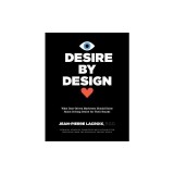 Desire by Design: What Data-Driven Marketers Should Know about Driving Desire for Their Brands