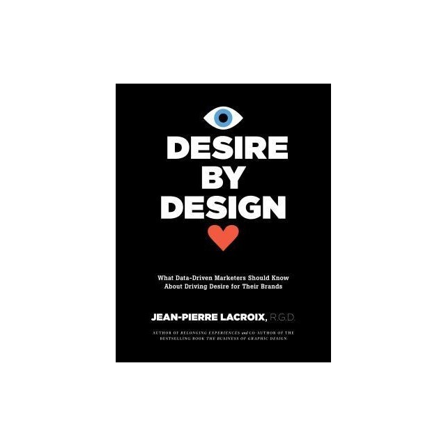 Desire by Design: What Data-Driven Marketers Should Know about Driving Desire for Their Brands