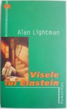 Visele lui Einstein - Alan Lightman, Carte Spirituala Ezoterism, Noua/Anticariat